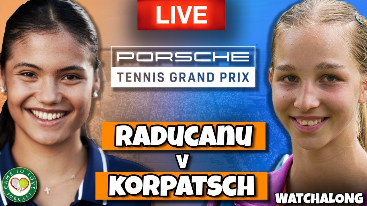 RADUCANU vs KORPATSCH WTA Stuttgart Open 2022 LIVE Tennis GTL Watchalong Stream