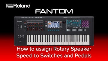Roland FANTOM - How to assign Rotary Speaker Speed to Switches and Pedals