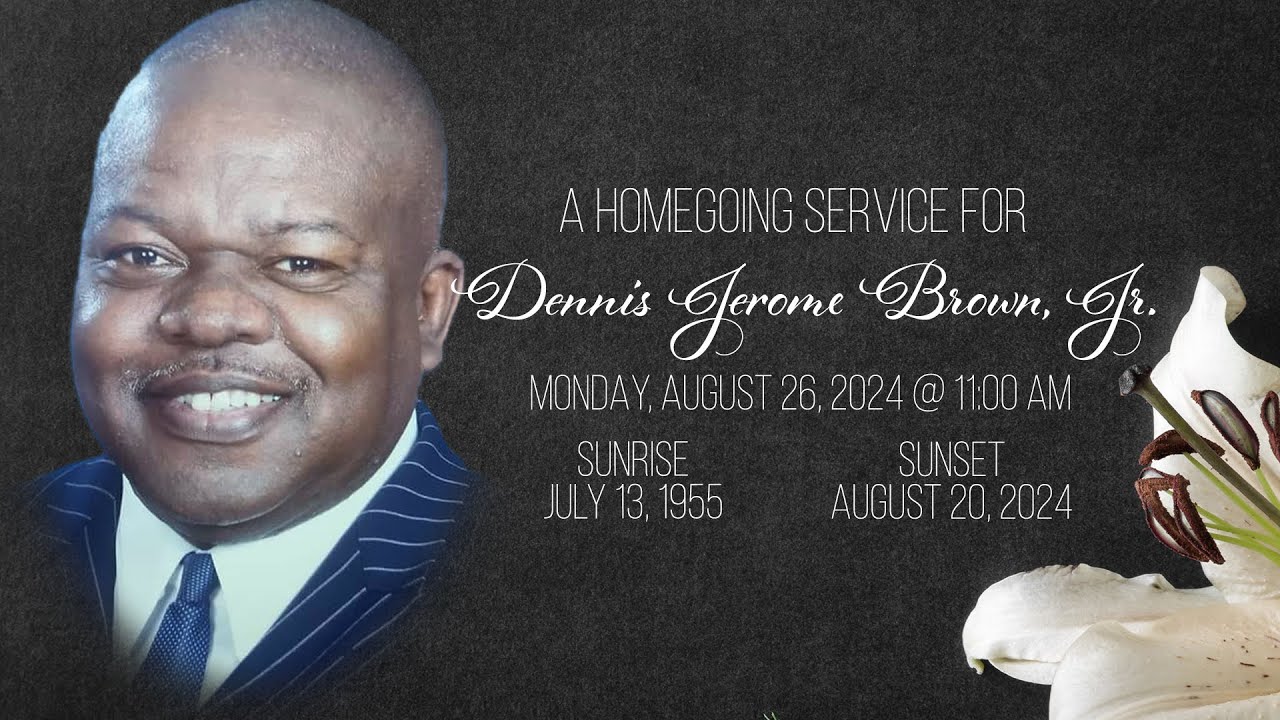 Homegoing Service for Dennis Jerome Brown, Sr. - YouTube