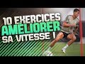 10 EXERCICES POUR AMÉLIORER TA VITESSE | FOOTBALL