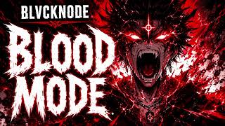 BLVCKNODE — BLOOD MODE (Rage Phonk / Dark Trap)