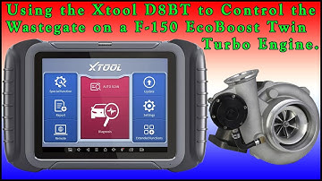 Using the Xtool D8 to Control the Wastegate on a Ford F-150 Ecoboost Twin Turbo Engine. Code P1016