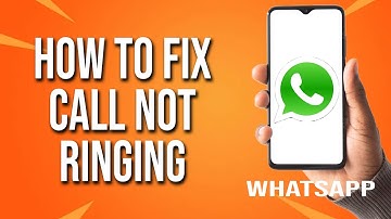 How To Fix WhatsApp Call Not Ringing