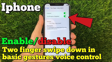 How to enable or disable two finger swipe down in basic gestures voice control on iPhone X