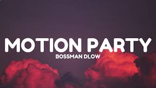 BossMan Dlow - Motion Party (Lyrics)