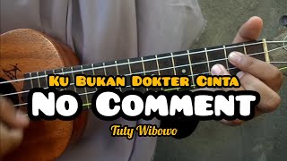 Ku Bukan Dokter Cinta ( NO COMMENT)|| COVER UKULELE