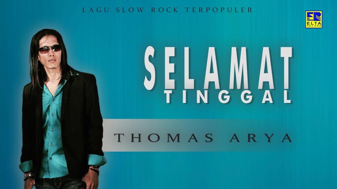 Thomas Arya - Selamat Tinggal [Lagu Slow Rock Thomas Arya Populer