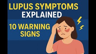 Lupus Symptoms Explained: 10 Warning Signs You Shouldn’t Ignore