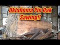 Oklahoma Pin Oak2 Sawing!!