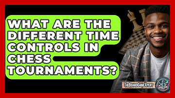 What Are The Different Time Controls In Chess Tournaments? - The Board Game Xpert