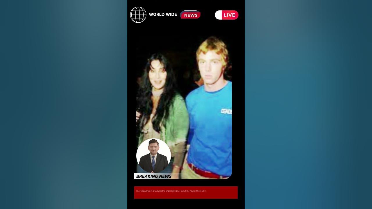 Cher's daughter-in-law claims the singer kicked her out of the house: This is why #shortvideo
