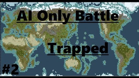 Civilization 5 AI Only Battle Episode 2: Trapped