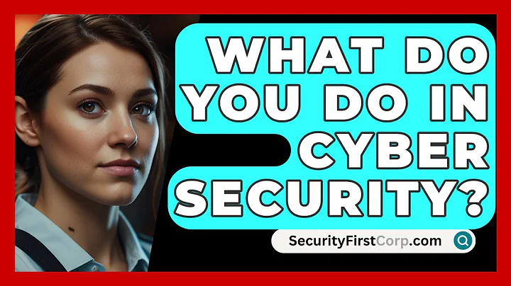 What Do You Do In Cyber Security? - SecurityFirstCorp.com