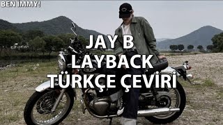 JAY B - LAYBACK TÜRKÇE ÇEVİRİ @Defjaybkr @528hzkr 