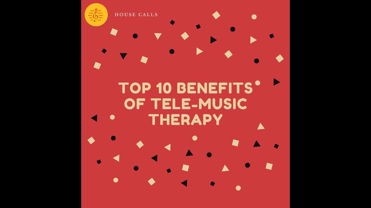 Top 10 Benefits of Tele-Music Therapy | The House of Music Therapy