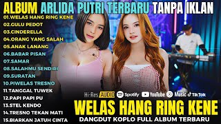 Arlida Putri - WELAS HANG RING KENE | Full Album Dangdut Koplo Jawa Terbaru 2026 (Audio Jernih)