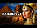 The MYSTERIOUS Legacy of Queen Hatshepsut (the Greatest Female Pharaoh) | Ancient Egypt Documentary