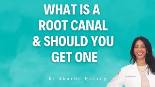 What Is A Root Canal & Should You Get One | EXPLAINED by Dentist | Dr Sharde Harvey