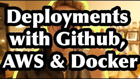 Deployments with Docker and Elastic Beanstalk