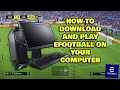 How To Download EFootball 26 On Your Computer Or Laptop Complete Guide 