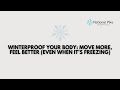 Winterproof Your Body: Move More, Feel Better (Even When It’s Freezing)