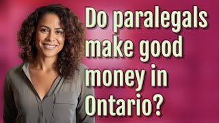 Do paralegals make good money in Ontario?