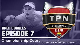 TPN Main CC Broadcast - S3:E7 - Men's Division - All In Pickleball Gym - Championship Court