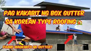 Korean type roofingPAG KANTO AT PAG GAWA NG BOX TYPE GUTTERpart3