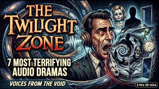 7 Most Terrifying Twilight Zone Audio Dramas (Voices from the Void) | 3 Hrs 28 mins