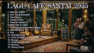 Viral! Lagu Cafe santai slow - Akustik terbaik 2025 paling enak di dengar bikin auto tenang. 