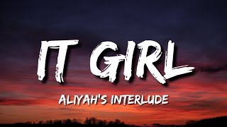 B*tch, You Know I'm Sexy, Don't Call, Just Text Me | Aliyah's Interlude - IT GIRL (Lyrics)