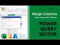 12. Merge Columns | Power Query Editor | Merge Columns with A Separator