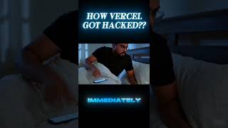 How Vercel got Hacked simple explanation