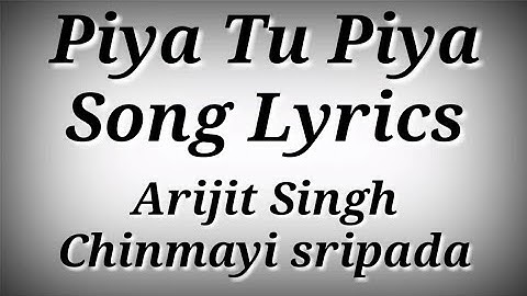 LYRICS Piya Tu Piya Song - Arijit Singh,Chinmayi Sripada | Ak786 Presents