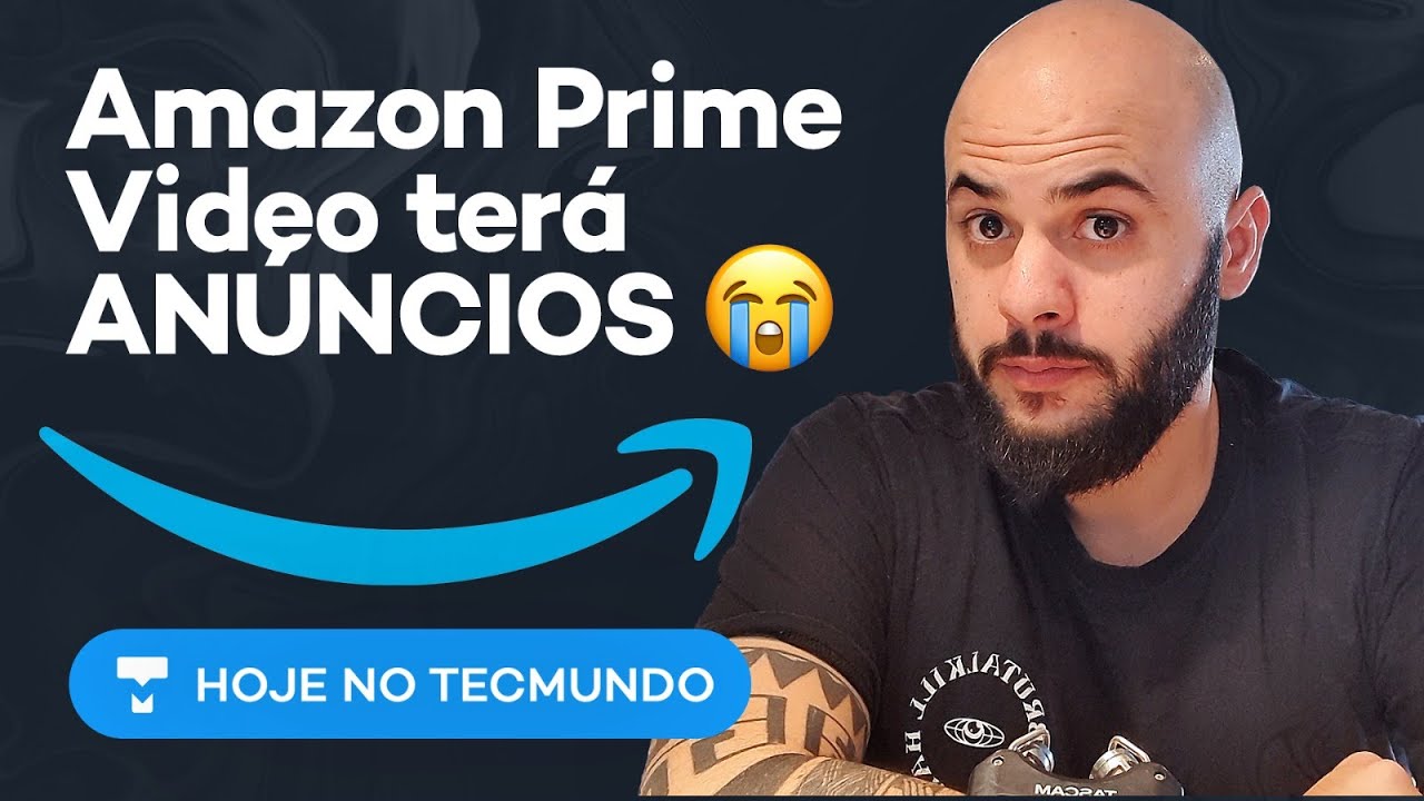 Netflix faz escola do mal: Amazon Prime Video terá anúncios