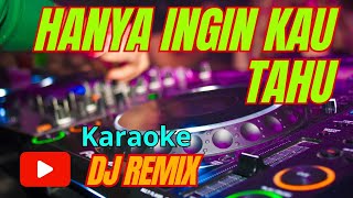 karaoke Hanya ingin kau tahu Republik Dj Remix