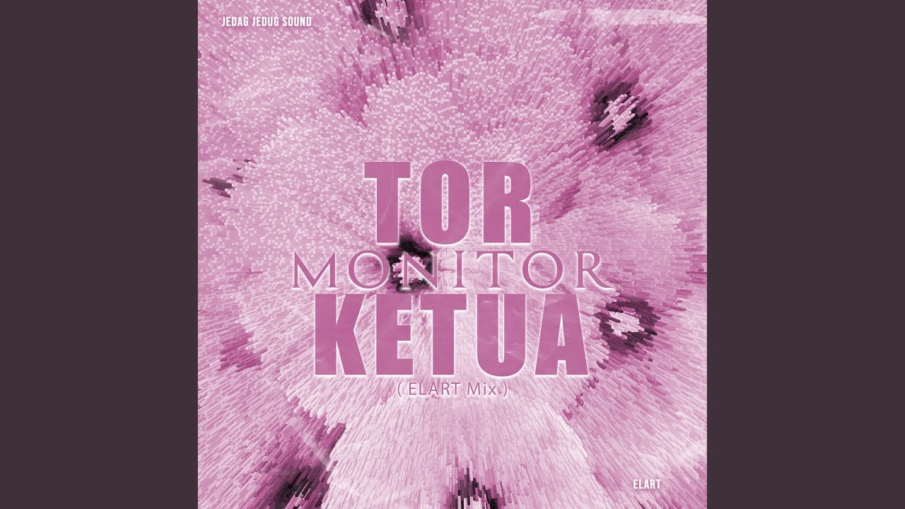 Tor Monitor Ketua (Elart Mix)