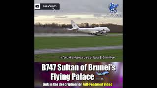 Sultan of Bruneis Flying Palace B747 ?