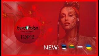 Eurovision 2022 | TOP 13 | NEW: 🇪🇪 🇱🇹 🇱🇻 🇺🇦
