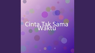 Download Lagu Cinta Tak Sama Waktu MP3 Download Lagu Cinta Tak Sama Waktu MP3