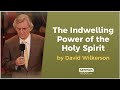 The Indwelling Power of the Holy Spirit by David Wilkerson