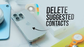 How to Delete Suggested Contacts on iPhone (tutorial)