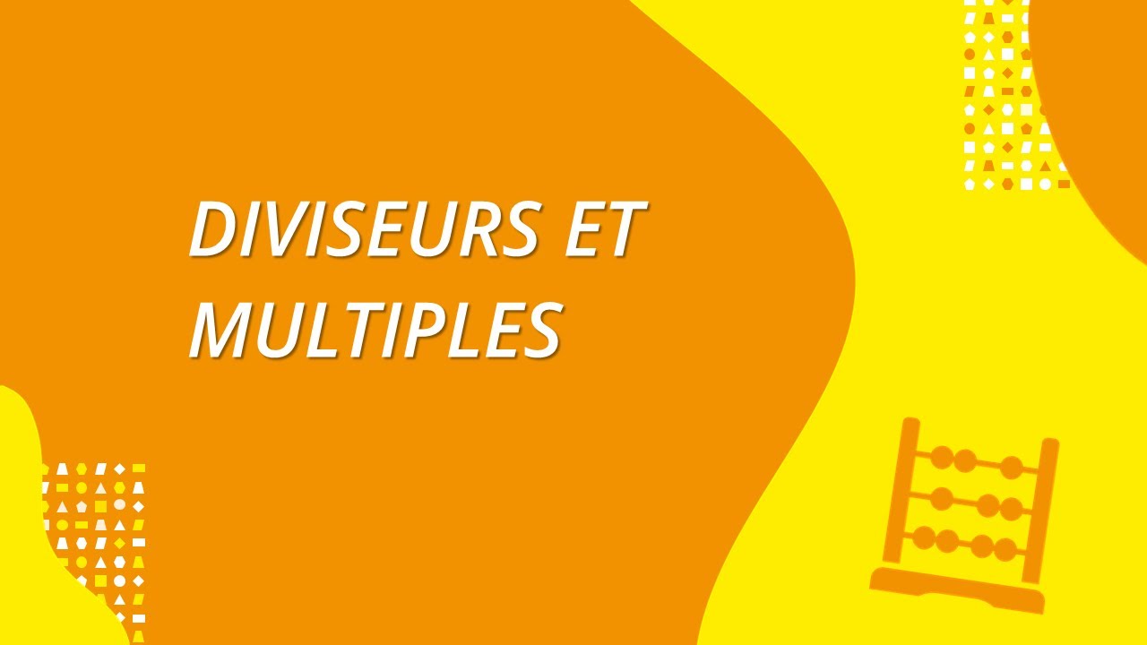 Diviseurs et multiples