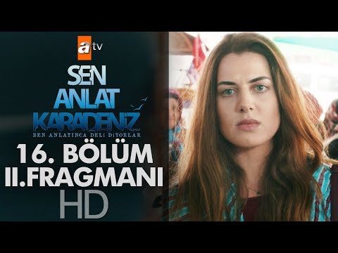 Sen Anlat Karadeniz 16. Bölüm 2. Fragmanı