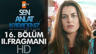 Sen Anlat Karadeniz 16. Bölüm 2. Fragmanı