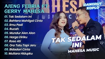 Ajeng Febria Ft Gerry Mahesa - TAK SEDALAM INI - BAHTERA MAHLIGAI CINTA || DANGDUT KOPLO HITS 2025