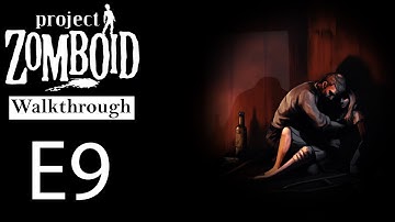 Project Zomboid (v40) Walkthrough E9