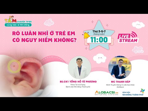 Video Rò Luân Nhĩ Ở Trẻ Em Có Nguy Hiểm? - youtube