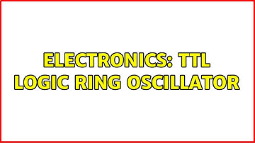 Electronics: TTL logic ring oscillator (3 Solutions!!)