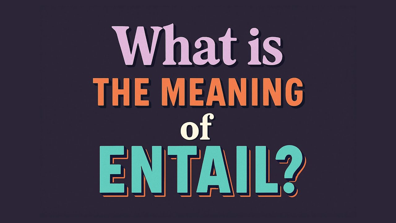 What is the meaning of Entail? - YouTube